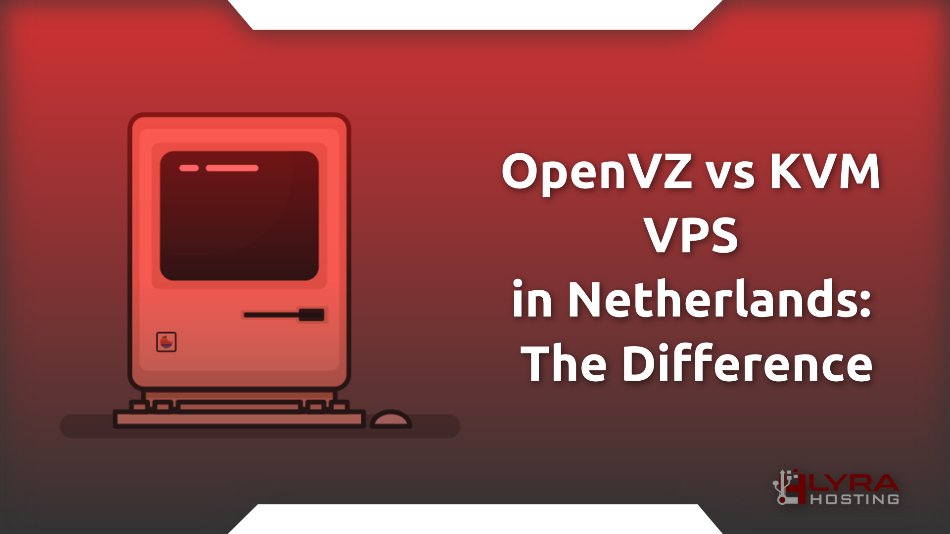 OpenVZ vs KVM VPS in Netherlands: The Difference